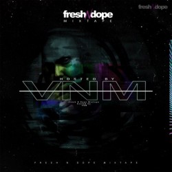 VNM - Fresh N Dope Mixtape...