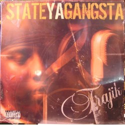 Trajik ‎– State Ya Gangsta...