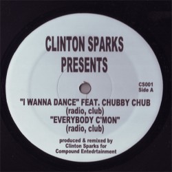 Clinton Sparks ‎– I Wanna...