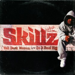 Skillz ‎– Ya'll Don't Wanna...