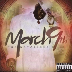 Notorious B.I.G. - March 9th