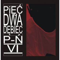 Pięć Dwa Dębiec - P-Ń VI - 2CD